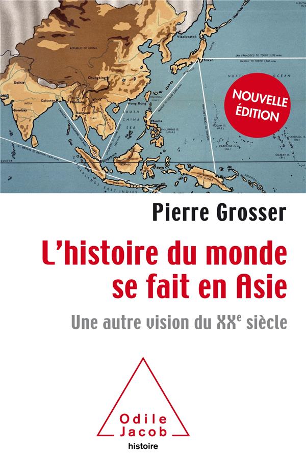 - L'HISTOIRE DU MONDE SE FAIT EN ASIE -NE - UNE AUTRE VISION DU XXE SIECLE - L'HISTOIRE DU MONDE SE FAIT EN ASIE -NE - UNE AUTRE VISION DU XXE SIECLE